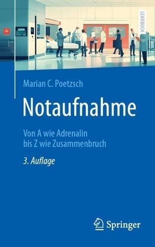 Notaufnahme: Von A wie Adrenalin bis Z wie Zusammenbruch
