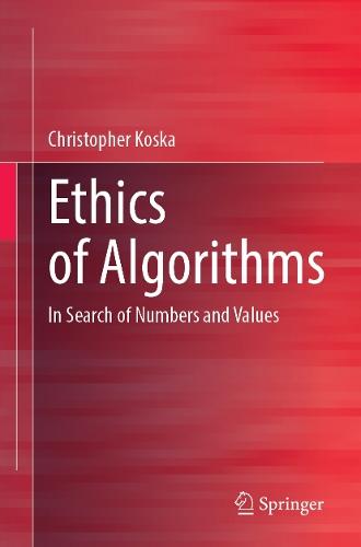 Ethics of Algorithms: In Search of Numbers and Values