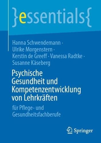 Psychische Gesundheit und Kompetenzentwicklung von Lehrkräften: für Pflege- und Gesundheitsfachberufe 