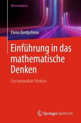 Einführung in das mathematische Denken: Ein kompakter Vorkurs