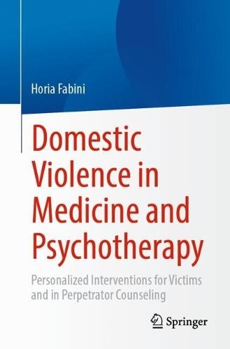 Domestic Violence in Medicine and Psychotherapy: Personalized Interventions for Victims and in Perpetrator Counseling