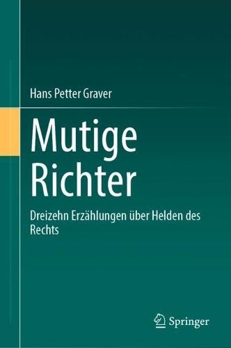 Mutige Richter: Dreizehn Erzählungen über Helden des Rechts