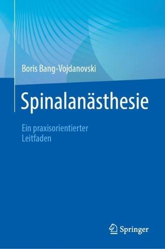 Spinalanästhesie: Ein praxisorientierter Leitfaden