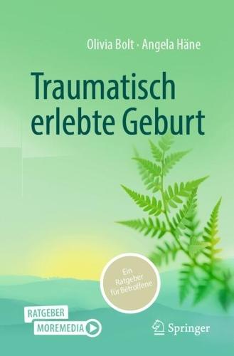 Traumatisch erlebte Geburt: Ein Ratgeber für Betroffene