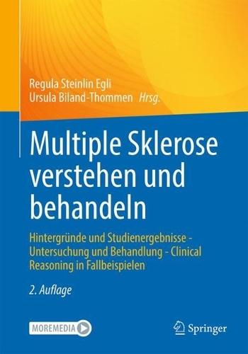 Multiple Sklerose verstehen und behandeln: Hintergründe und Studienergebnisse - Untersuchung und Behandlung - Clinical Reasoning in Fallbeispielen