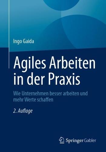 Agiles Arbeiten in der Praxis: Wie Unternehmen besser arbeiten und mehr Werte schaffen
