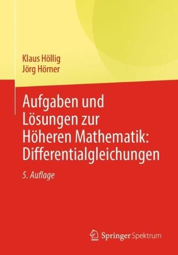 Aufgaben und Lösungen zur Höheren Mathematik: Differentialgleichungen