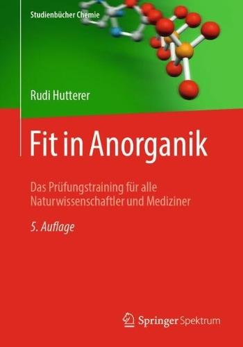 Fit in Anorganik: Das Prüfungstraining für alle Naturwissenschaftler und Mediziner