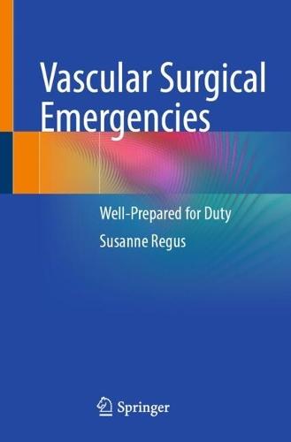 Vascular Surgical Emergencies: Well-Prepared for Duty