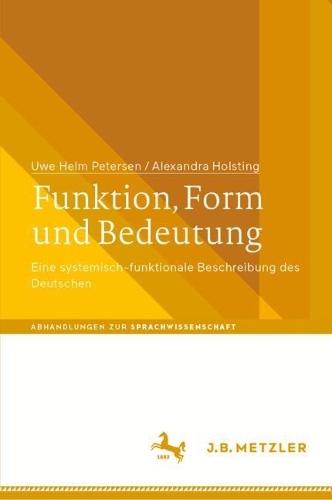 Funktion, Form und Bedeutung: Eine systemisch-funktionale Beschreibung des Deutschen