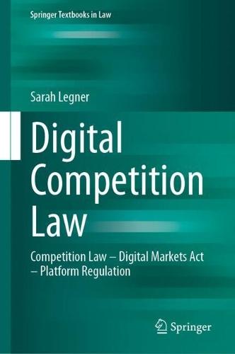 Digital Competition Law: Competition Law – Digital Markets Act – Platform Regulation