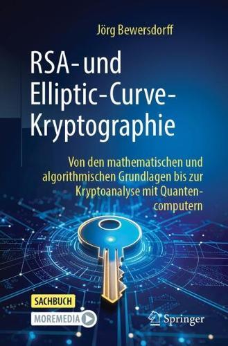 RSA- und Elliptic-Curve-Kryptographie: Von den mathematischen und algorithmischen Grundlagen bis zur Kryptoanalyse mit Quantencomputern