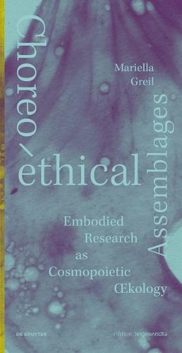 Choreo-ethical Assemblages: Embodied Research as Cosmopoietic Œkology