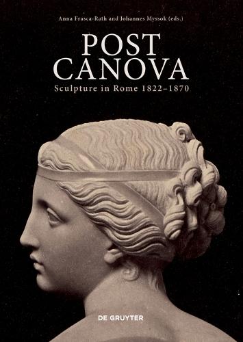 Post Canova: Sculpture in Rome 1822–1870