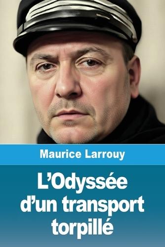 L'Odyssée d'un transport torpillé