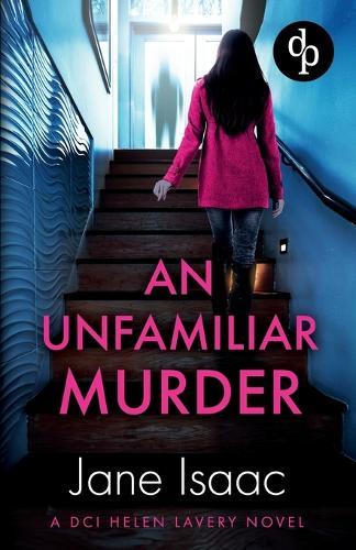 An Unfamiliar Murder: An absolutely addictive female-led crime thriller