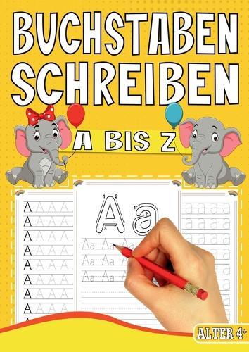 Buchstaben Schreiben A bis Z - Das Tier Lernheft für Kinder ab 4 Jahren: Vorschule Übungsheft mit Tiermotiven - Das perfekte Vorschulbuch für Jungen und Mädchen ab 4 Jahren.