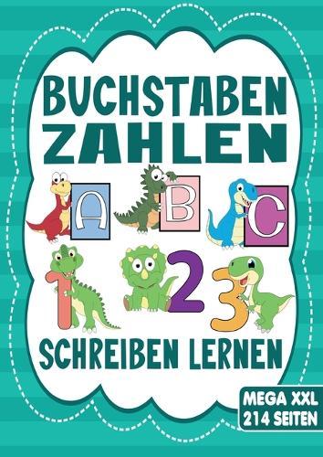 Buchstaben & Zahlen Schreiben - Das Dino Lernheft für Kinder ab 4 Jahren: Vorschule Übungsheft mit Dino-Motiven - Das perfekte Vorschulbuch für Jungen ab 4 Jahren. Einfach Buchstaben & Zahlen lernen.