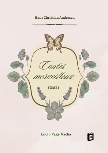 Contes merveilleux: Tome I