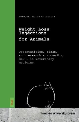 Weight Loss Injections for Animals: Opportunities, risks, and research surrounding GLP-1 in veterinary medicine
