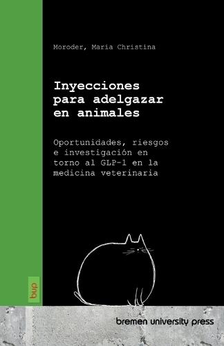 Inyecciones para adelgazar en animales: Oportunidades, riesgos e investigación en torno al GLP-1 en la medicina veterinaria