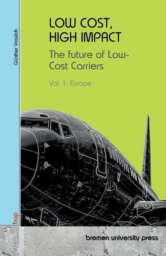Low Cost, High Impact: The future of Low-Cost Carriers: Vol 1: Europe