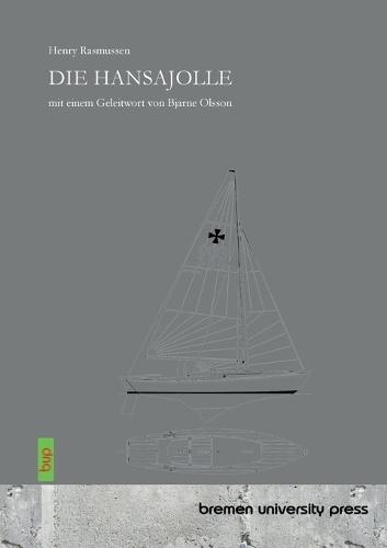 Die Hansajolle: Mit einem Geleitwort von Bjarne Olsson