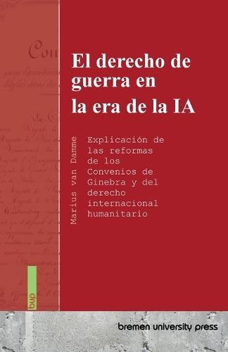 El derecho de guerra en la era de la IA: Explicación de las reformas de los Convenios de Ginebra y del derecho internacional humanitario