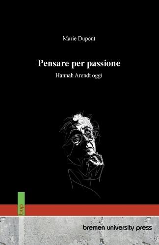 Pensare per passione: Hannah Arendt oggi