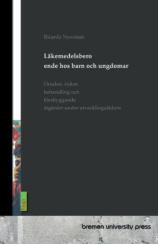 Läkemedelsberoende hos barn och ungdomar: Orsaker, risker, behandling och förebyggande åtgärder under utvecklingsåldern