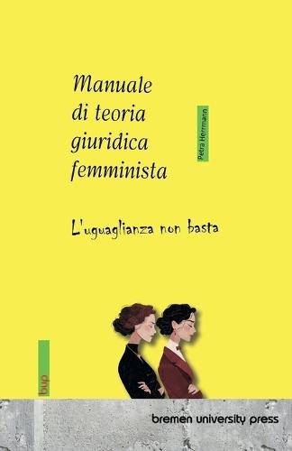 Manuale di teoria giuridica femminista: L'uguaglianza non basta
