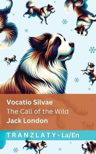 GVocatio Silvae / The Call of the Wild: Tranzlaty Latin English