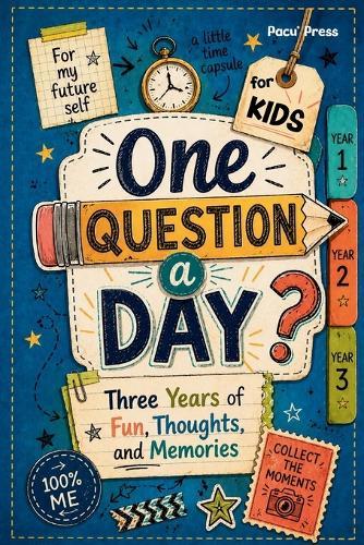 One Question a Day for Kids: A 3-Year Journal of Fun Questions, Changing Answers, and Childhood Memories To Treasure