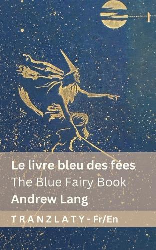 Le livre bleu des fées / The Blue Fairy Book: Tranzlaty Français English