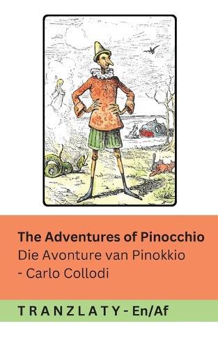 The Adventures of Pinocchio / Die Avonture van Pinokkio: Tranzlaty English Afrikaans
