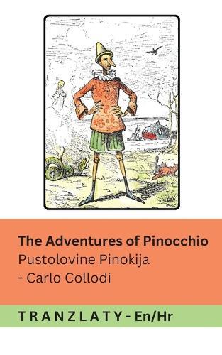 The Adventures of Pinocchio / Pustolovine Pinokija: Tranzlaty English Hrvatski