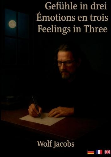 Gefühle in drei: Sentiments en trois - Feelings in Three