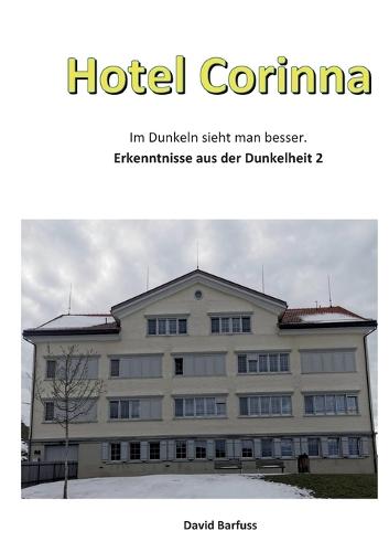 Hotel Corinna: Im Dunkeln sieht man besser