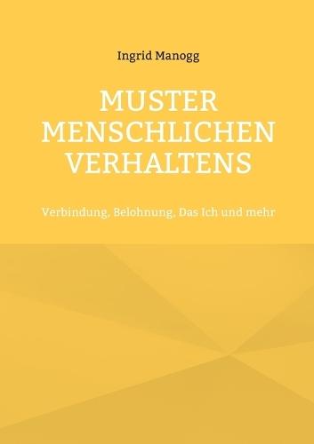 Muster menschlichen Verhaltens: Verbindung, Belohnung, Das Ich und mehr