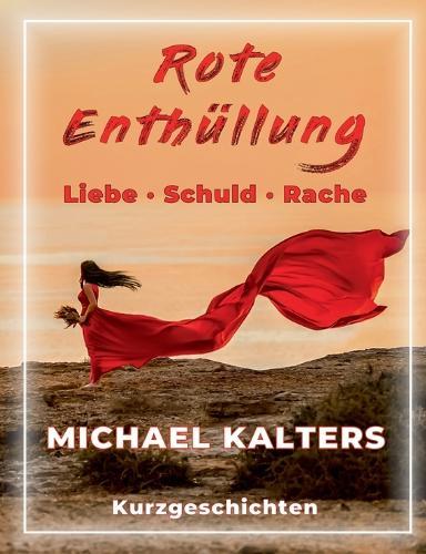 Rote Enthüllung: Liebe - Schuld - Rache