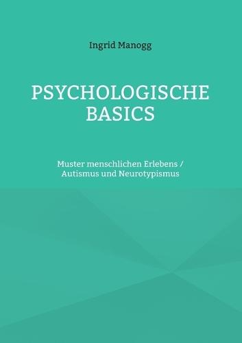 Psychologische Basics: Muster menschlichen Erlebens / Autismus und Neurotypismus