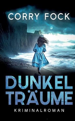 Dunkelträume: Kriminalroman