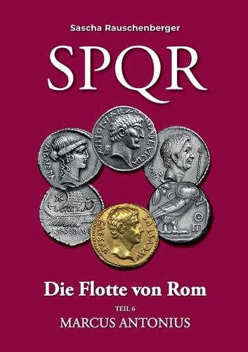SPQR Die Flotte von Rom: Teil 6 Marcus Antonius