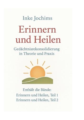 Erinnern und Heilen: Gedächtnisrekonsolidierung in Theorie und Praxis