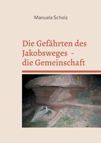 Die Gefährten des Jakobsweges - die Gemeinschaft: Camino Frances