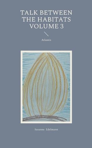 Talk between the habitats Volume 3: Atlantis