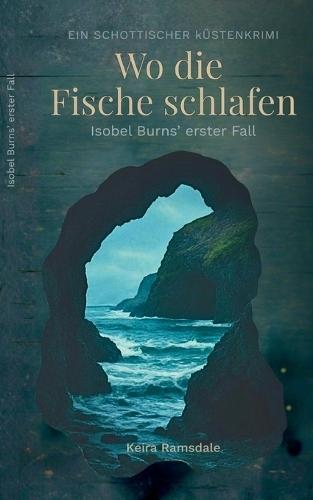 Wo die Fische schlafen: Isobel Burns' erster Fall