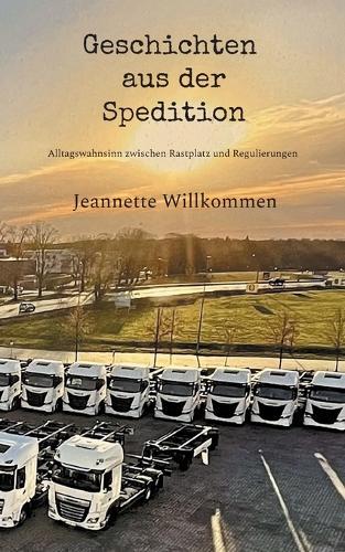 Geschichten aus der Spedition: Alltagswahnsinn zwischen Rastplatz und Regulierungen