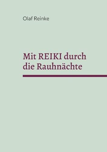 Mit REIKI durch die Rauhnächte: Seminare VI