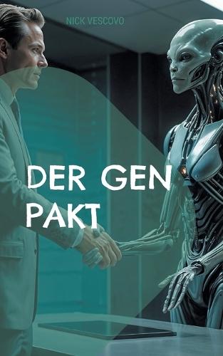 Der Gen Pakt: Ein Abkommen, das nie für Menschen gedacht war